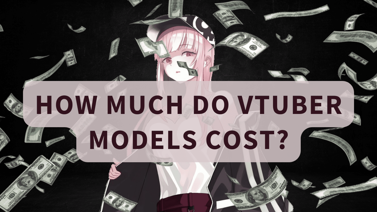 how much do vtuber models cost