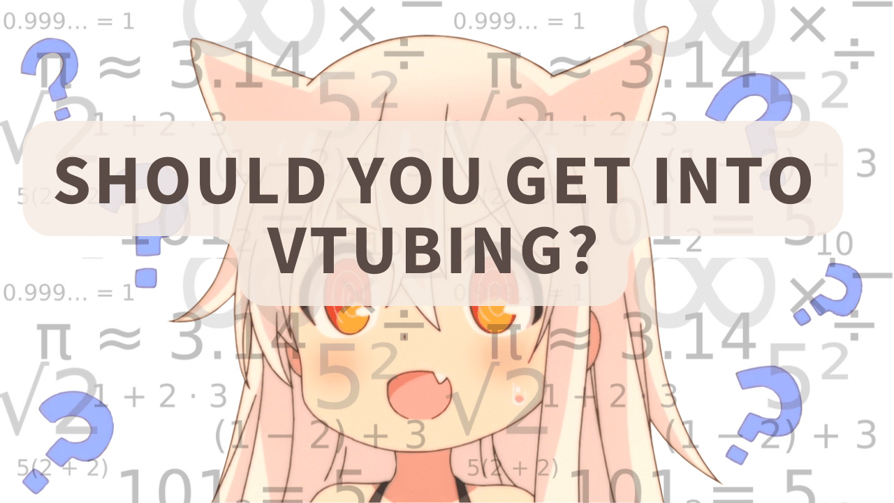 should you get into vtubing