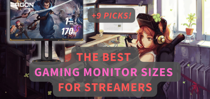 gaming monitor sizes for streamers