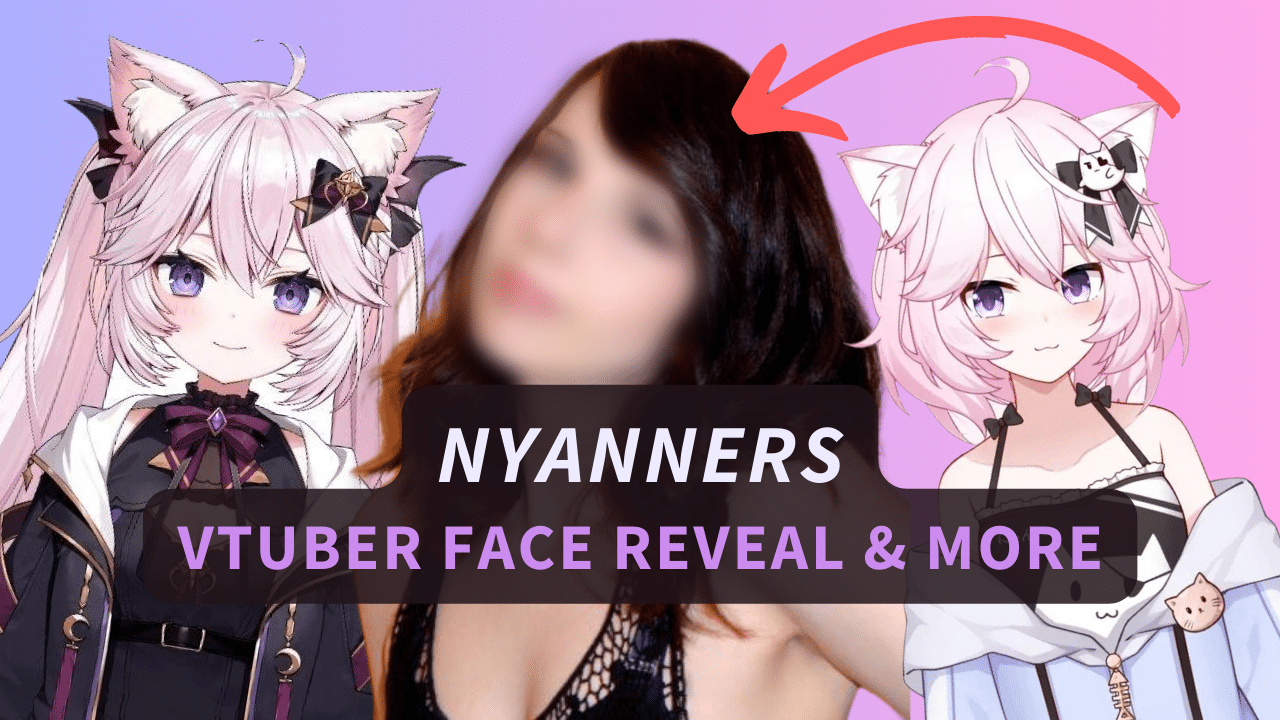 Nyanners' Face Reveal, & Everything You Need To Know! - Dere☆Project