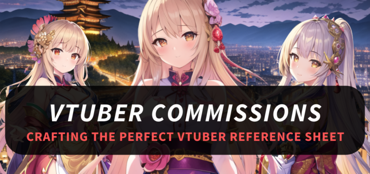 Crafting The Perfect VTuber Reference Sheet