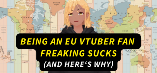 Being an EU VTuber Fan Freaking Sucks And Here's Why