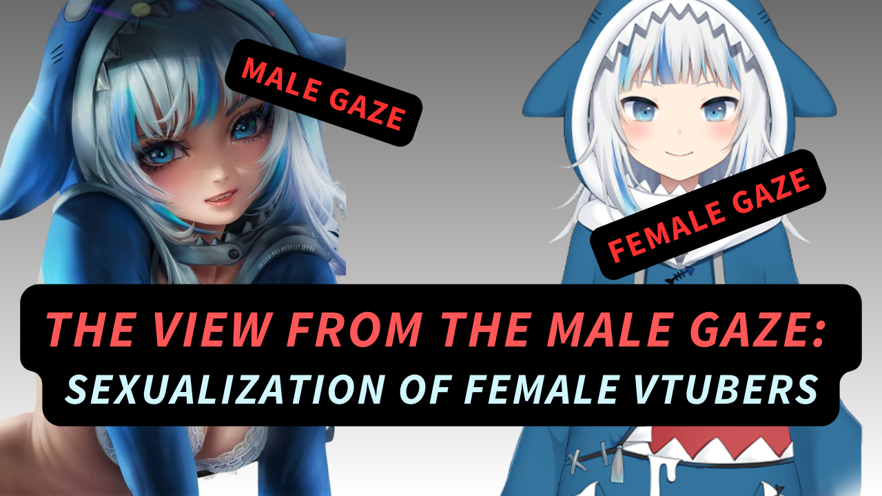 The View From The Male Gaze Sexualization Of Female VTubers