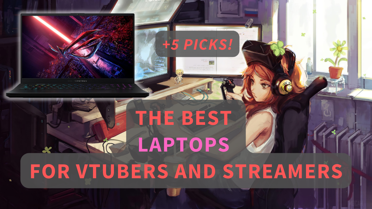 The 5 Best Laptops For VTubing