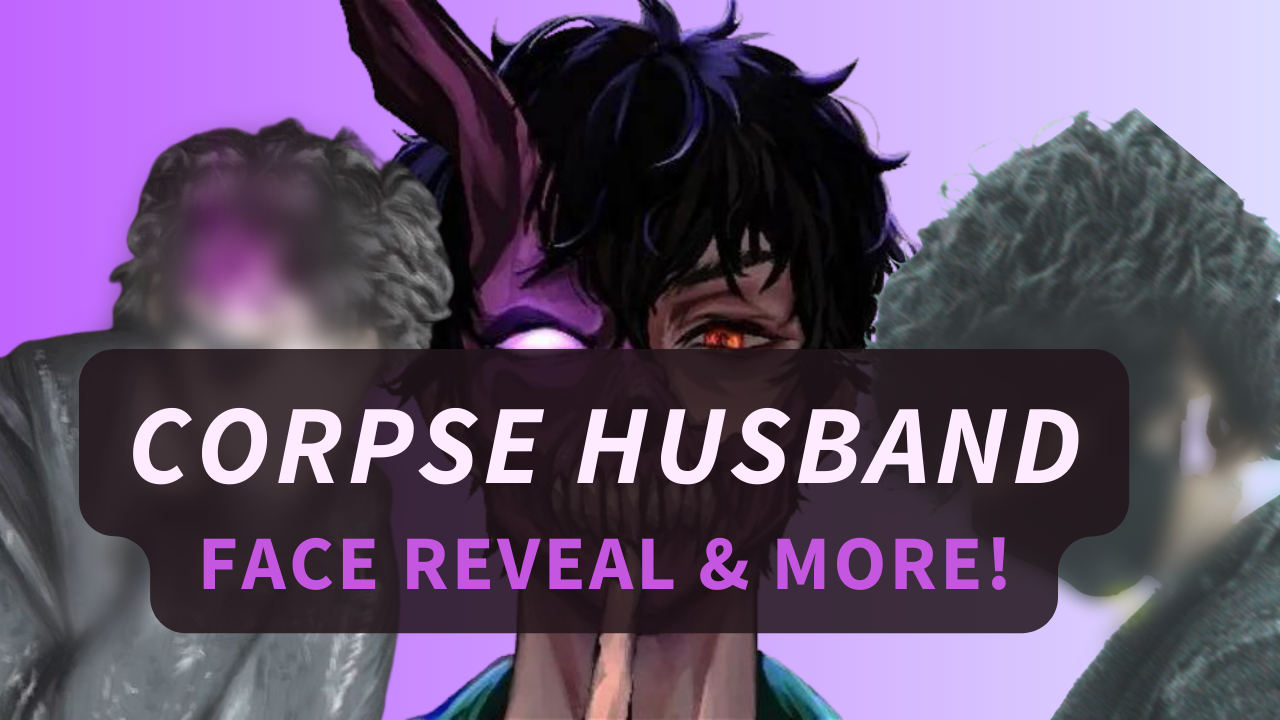 Corpse Husband Face Reveal What Does He Look Like IRL