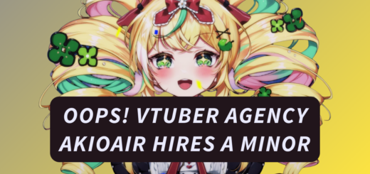 Oops! VTuber Agency AkioAir Hires A Minor