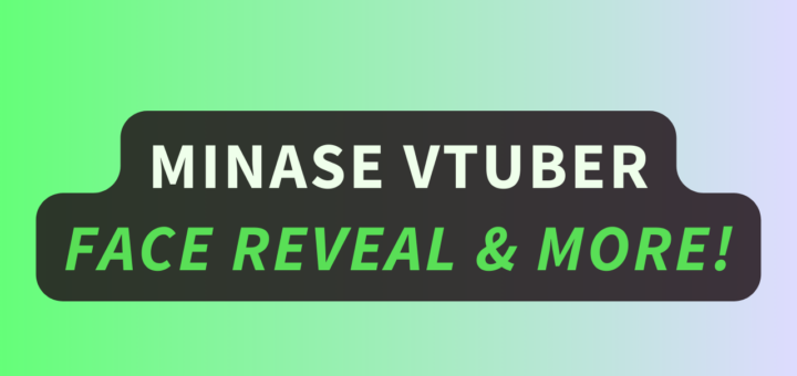 Minase VTuber Face Reveal & More!